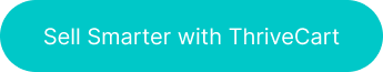 Button with the words 'Sell Smarter with ThriveCart' on it
