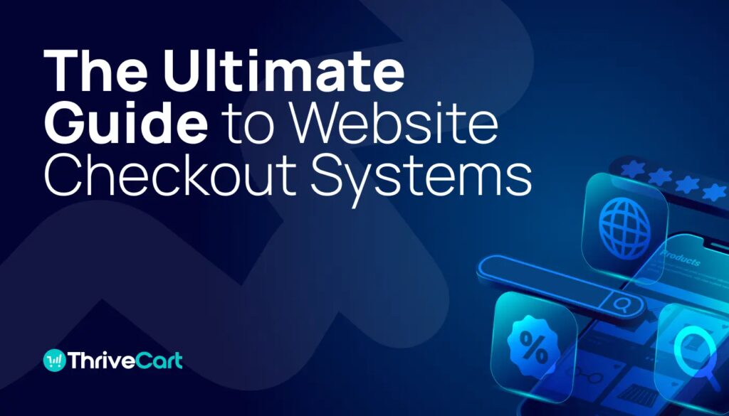A diagram of a checkout flow with the words 'The Ultimate Guide to Website Checkout Systems' next to it
